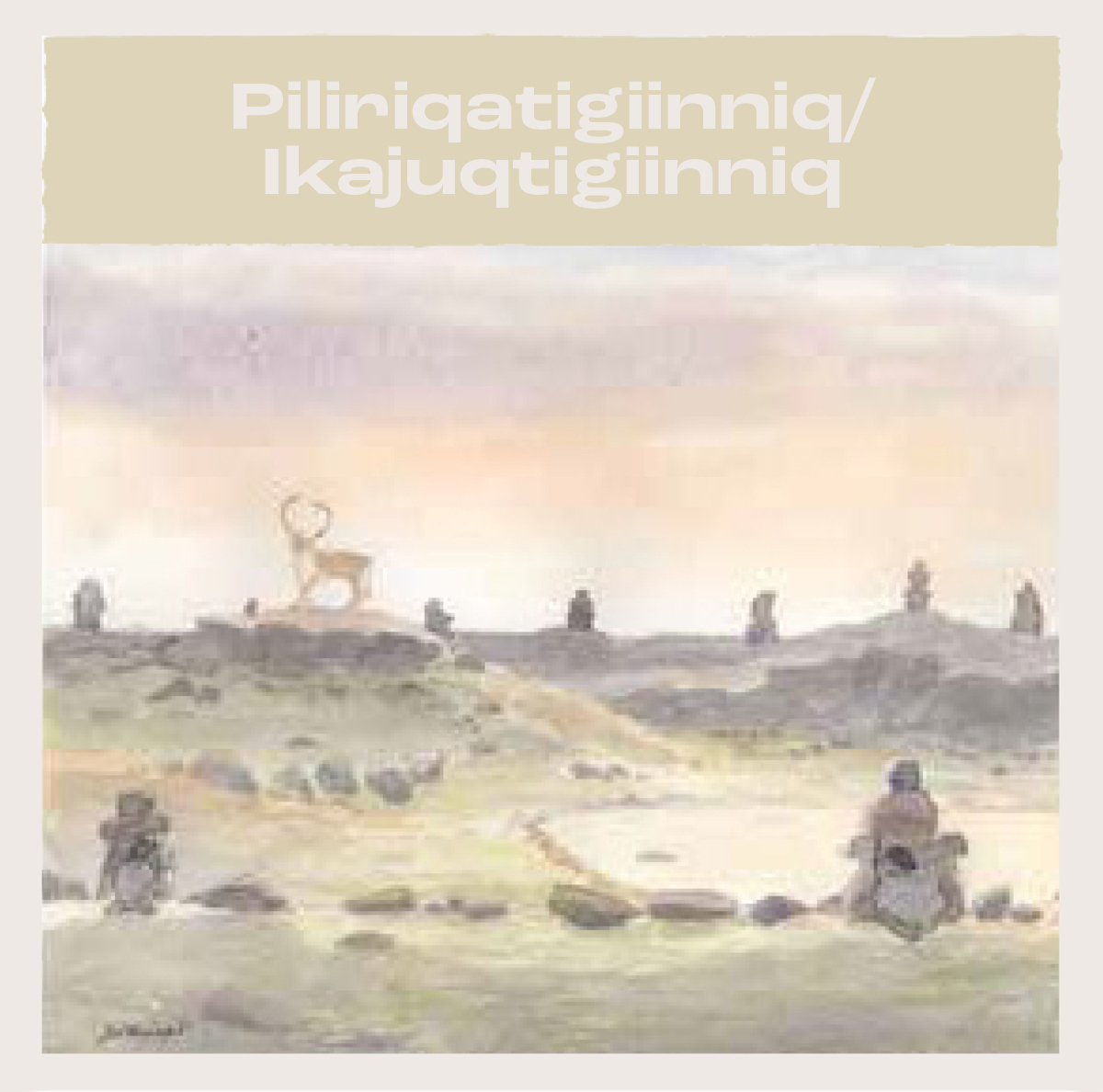 Piliriqatigiinniq/Ikajuqtigiinniq